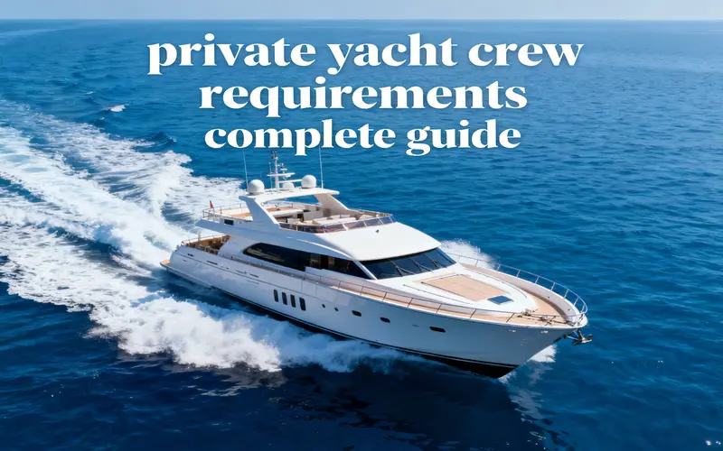 yacht crew requirements private yacht